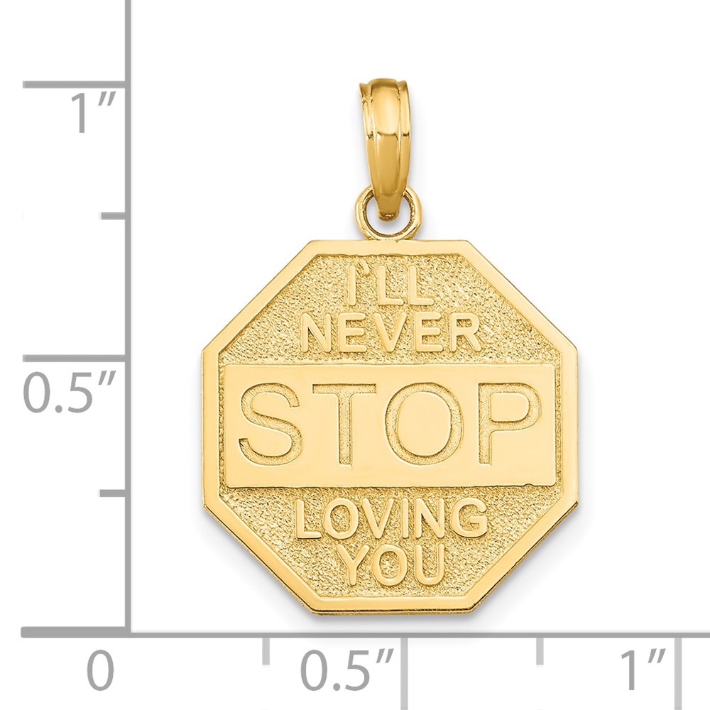 14k Polished I'LL NEVER STOP LOVING YOU Stopsign Pendant (K8822)
