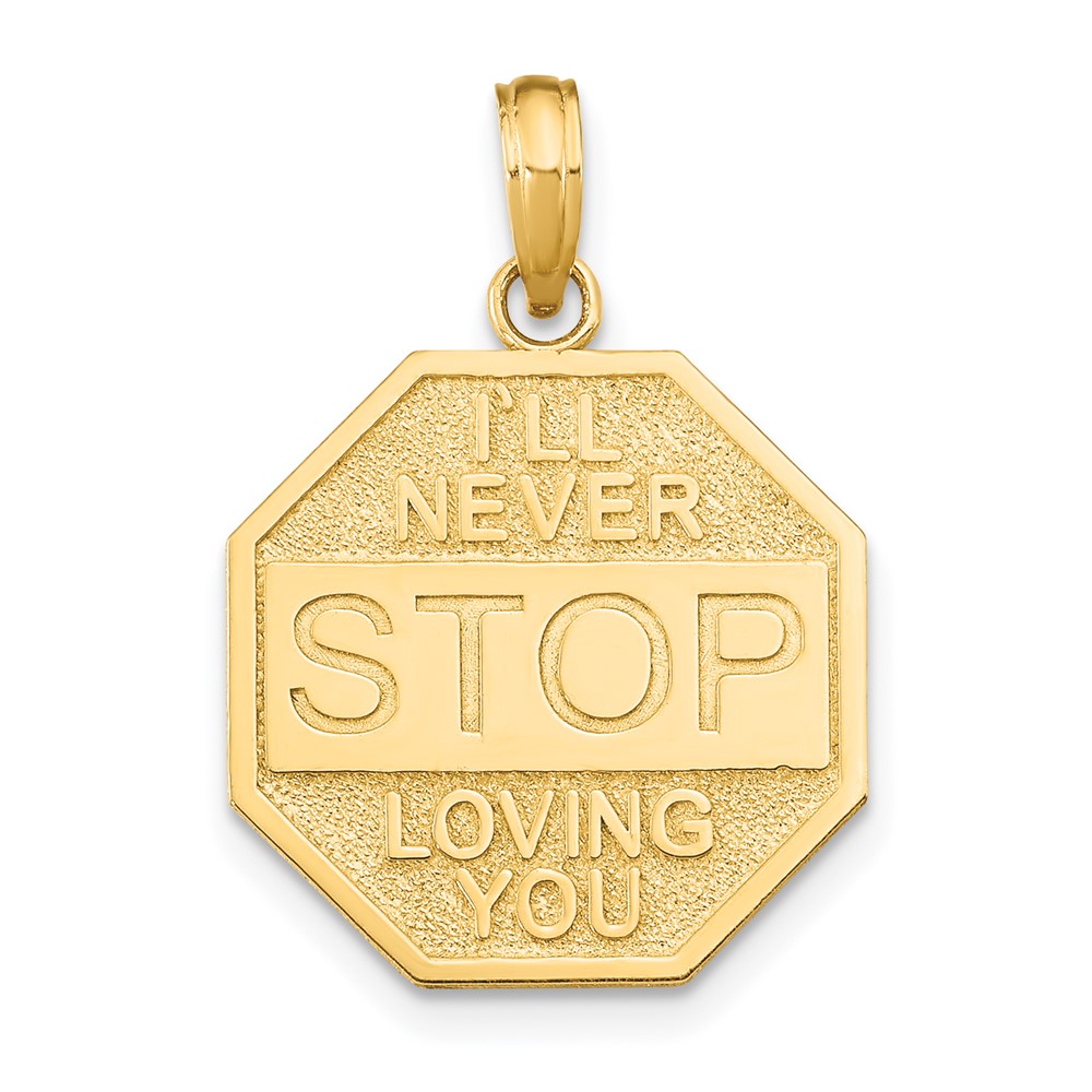 14k Polished I'LL NEVER STOP LOVING YOU Stopsign Pendant (K8822)