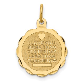 14k I LOVE YOU MORE THAN YESTERDAY LESS THAN TOMORROW Engravable Charm